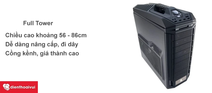 Case m&aacute;y t&iacute;nh Full Tower