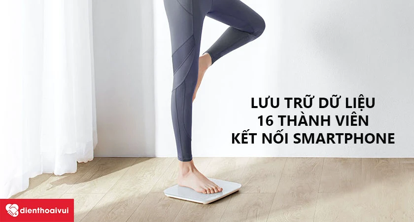 Lưu trữ dữ liệu tới 16 th&agrave;nh vi&ecirc;n, kết nối Smartphone Android 4.4/iOS