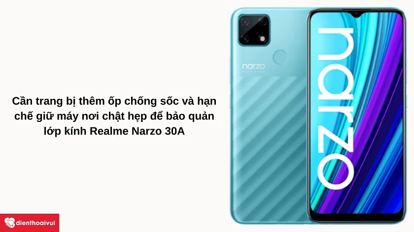 Cách phòng tránh sự c&ocirc;́ xảy ra tr&ecirc;n b&ecirc;̀ mặt kính Realme Narzo 30A