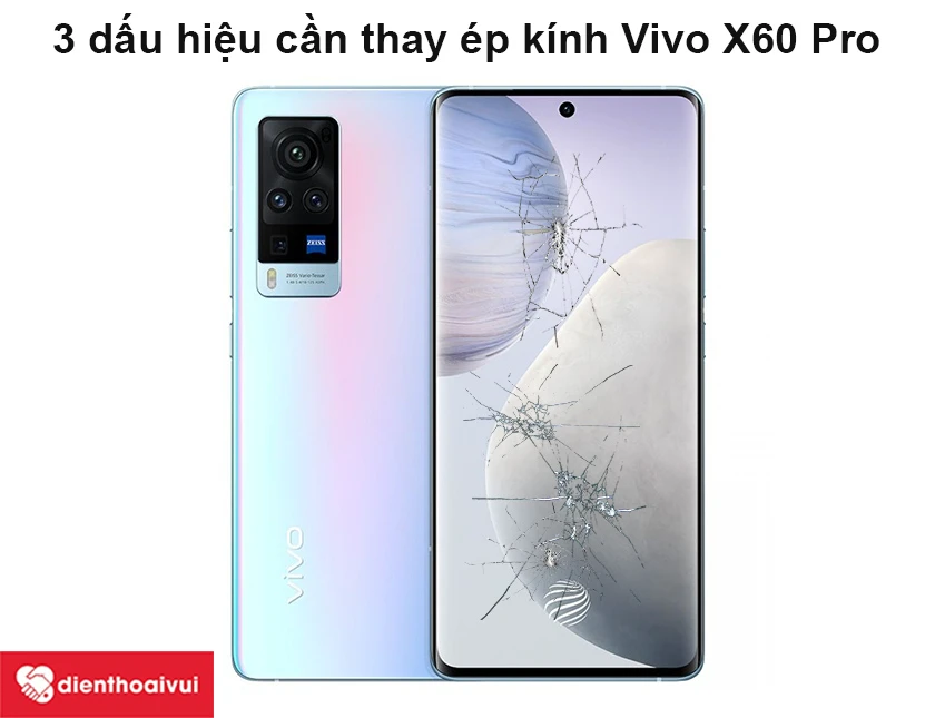 Dấu hiệu cần thay &eacute;p k&iacute;nh Vivo X60 Pro