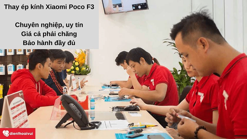 Dịch vụ thay ép kính Xiaomi Poco F3 uy tín, ch&acirc;́t lượng cao tại h&ecirc;̣ th&ocirc;́ng Đi&ecirc;̣n Thoại Vui