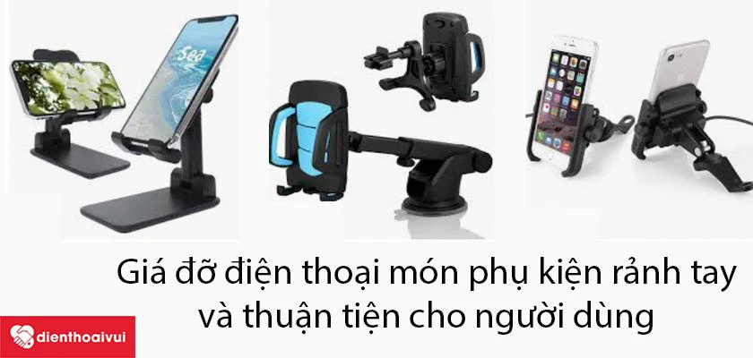 Gi&aacute; đỡ điện thoại l&agrave; g&igrave;?