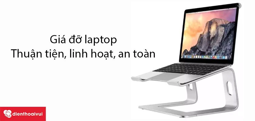 Gi&aacute; đỡ laptop l&agrave; g&igrave;?