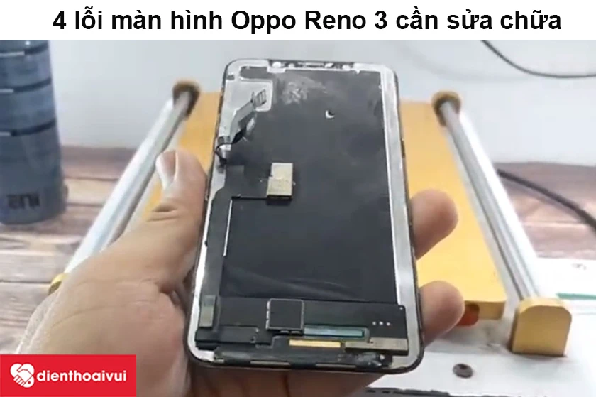 Lỗi m&agrave;n h&igrave;nh Oppo Reno 3 cần sửa chữa