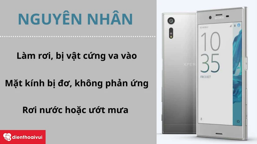 Nguyên nhân thay kính Sony Xperia XZ là gì?