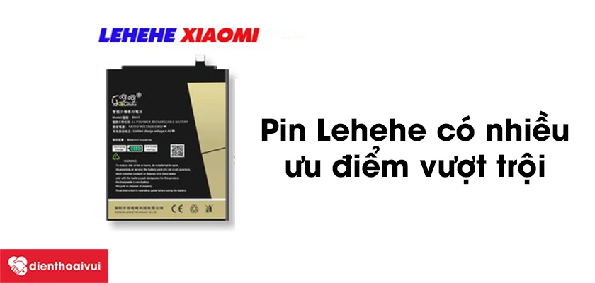 Những ưu điểm vượt trội của pin chính hãng Lehehe