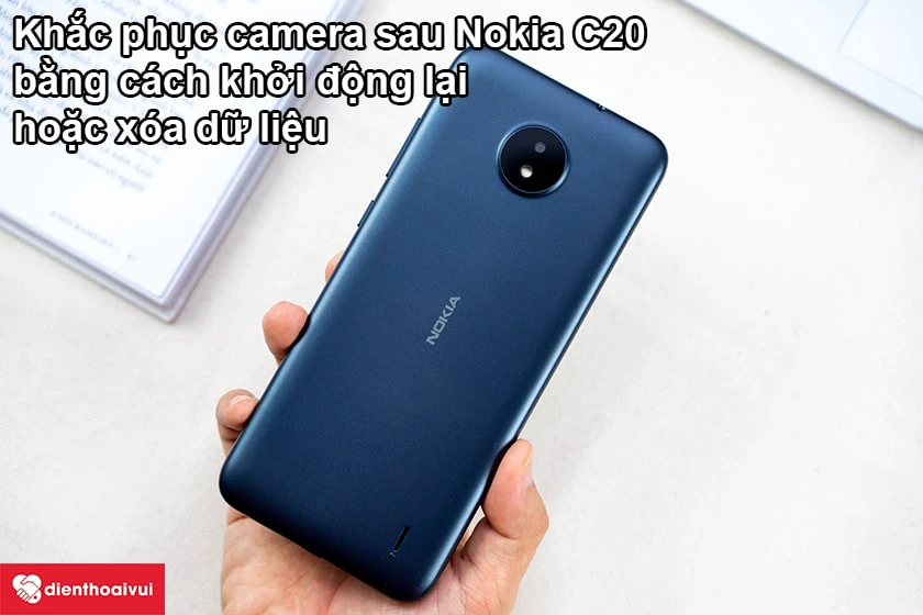 Thay camera sau Nokia C20 uy t&iacute;n, chất lượng cao