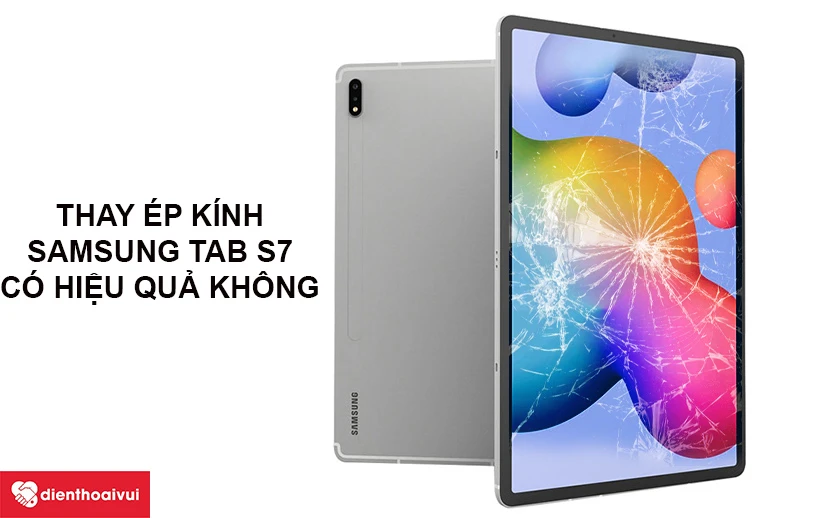 Thay &eacute;p k&iacute;nh Samsung Galaxy Tab S7 c&oacute; hiệu quả kh&ocirc;ng?
