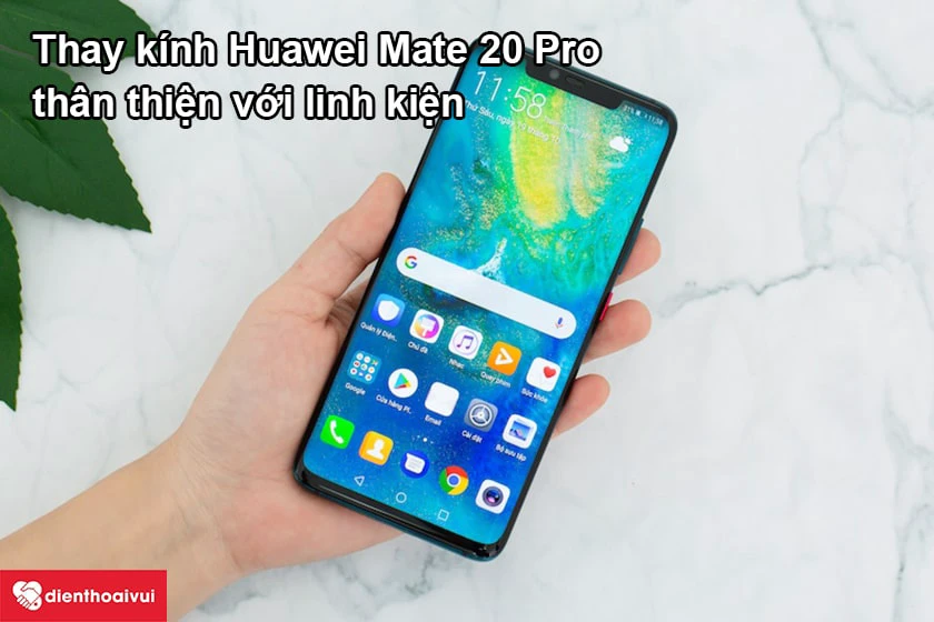 Thay k&iacute;nh Huawei Mate 20 Pro