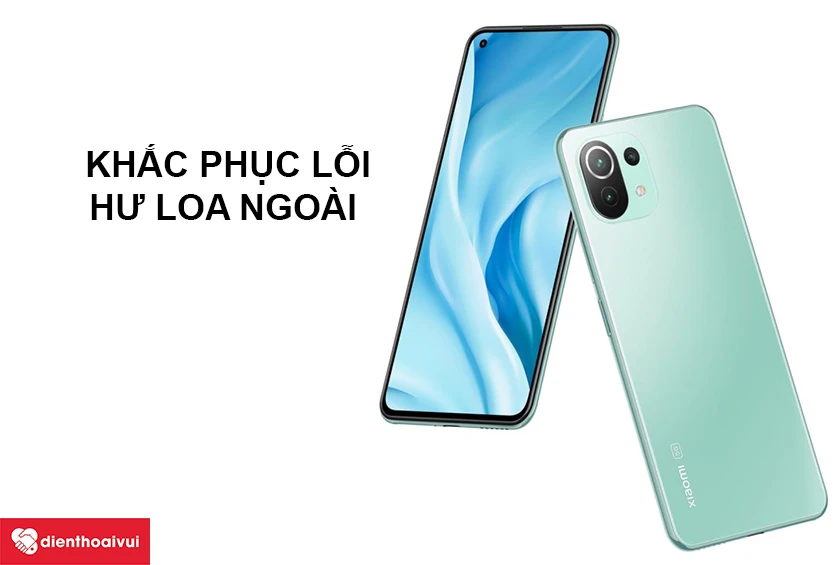 Thay loa ngo&agrave;i Xiaomi Mi 11