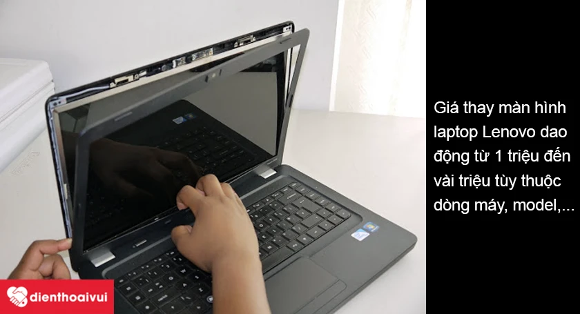 Gi&aacute; thay m&agrave;n h&igrave;nh Lenovo phụ thuộc v&agrave;o loại m&agrave;n h&igrave;nh v&agrave; d&ograve;ng m&aacute;y