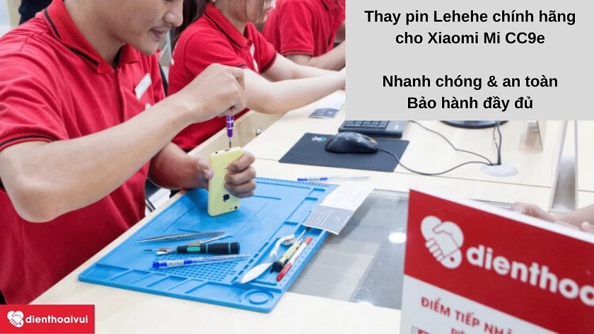 Dịch vụ thay pin Lehehe chính hãng cho Xiaomi Mi CC9e lấy nhanh, chính hãng tại Điện Thoại Vui