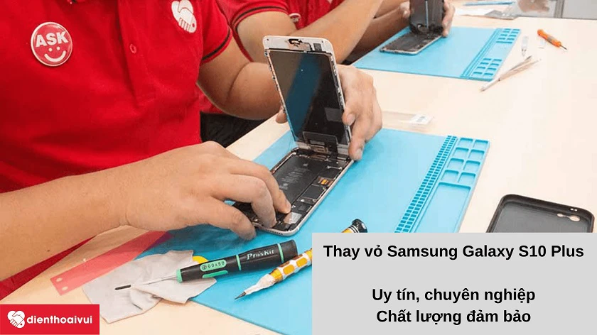 Dịch vụ thay vỏ Samsung Galaxy S10 Plus lấy nhanh, giá cả phải chăng tại Điện Thoại Vui