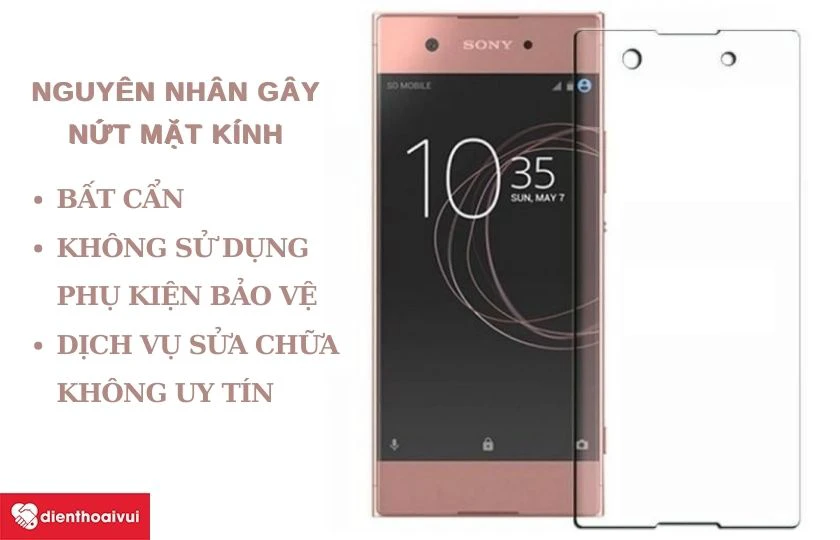 Nguy&ecirc;n nh&acirc;n n&agrave;o dẫn đến phải thay k&iacute;nh Sony Xperia XA1