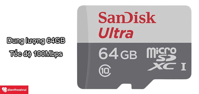 Dung lượng lớn đến 64GB, tốc độ đọc ghi nhanh đạt 100Mbps