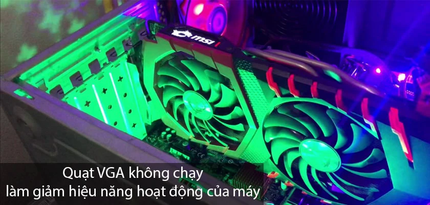 quạt card m&agrave;n h&igrave;nh kh&ocirc;ng quay th&igrave; GPU v&agrave; thậm ch&iacute; VRAM & VRM của bạn sẽ dẫn tới t&igrave;nh trạng qu&aacute; n&oacute;ng v&agrave; c&oacute; thể l&agrave;m giảm hiệu năng hoạt động