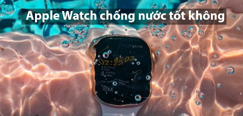 apple watch c&oacute; chống nước kh&ocirc;ng