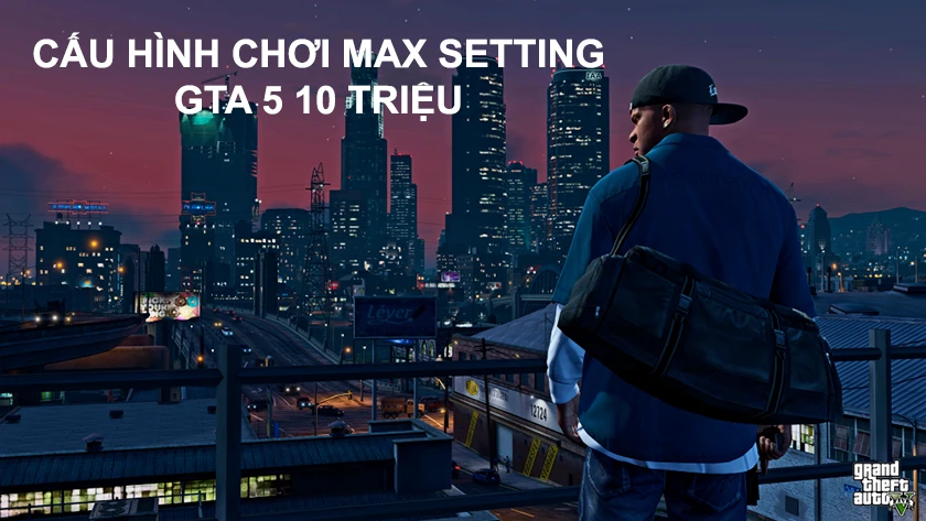 Cấu h&igrave;nh max setting