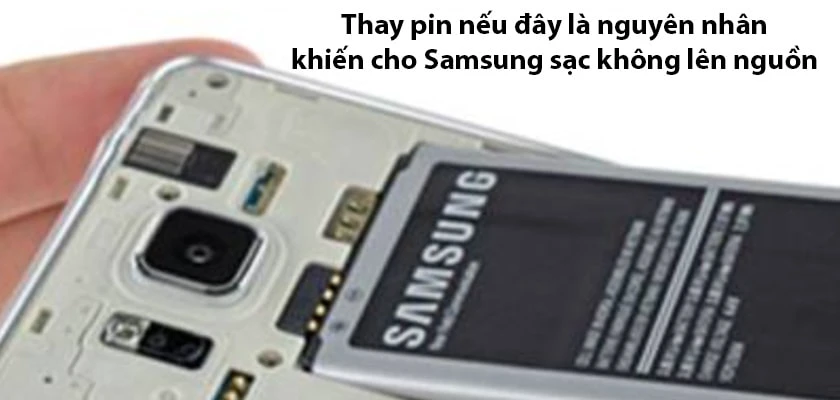 Pin l&agrave; nguy&ecirc;n nh&acirc;n khiến cho Samsung sạc kh&ocirc;ng l&ecirc;n pin