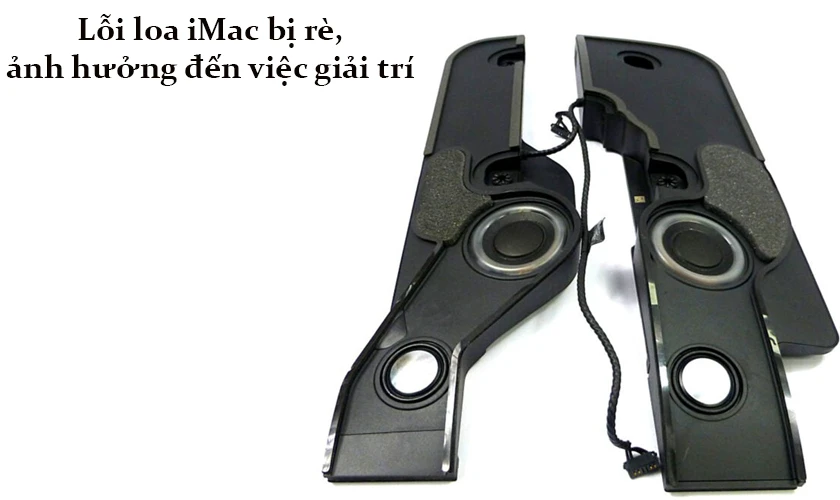 Lỗi loa iMac bị r&egrave;