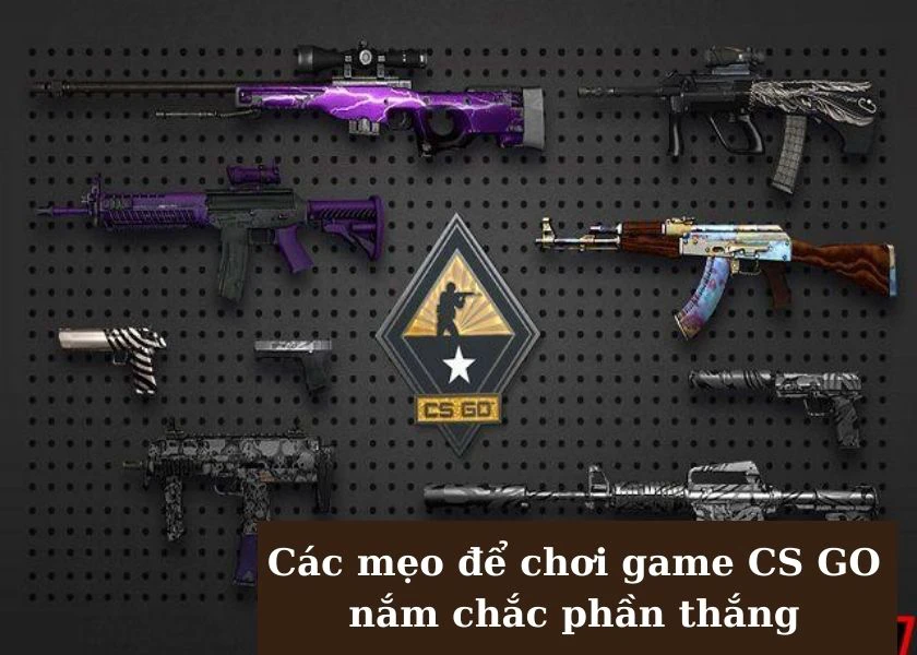 C&aacute;c mẹo để chơi game CS GO nắm chắc phần thắng