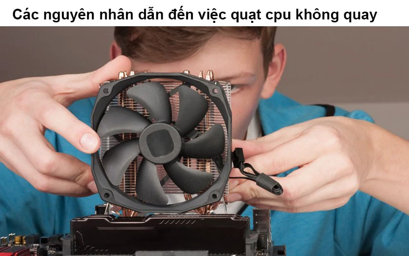 Quạt cpu kh&ocirc;ng quay l&agrave; bụi bẩn, kh&ocirc; dầu hoặc do virus