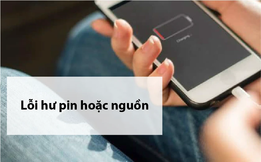 hư pin hoặc nguồn