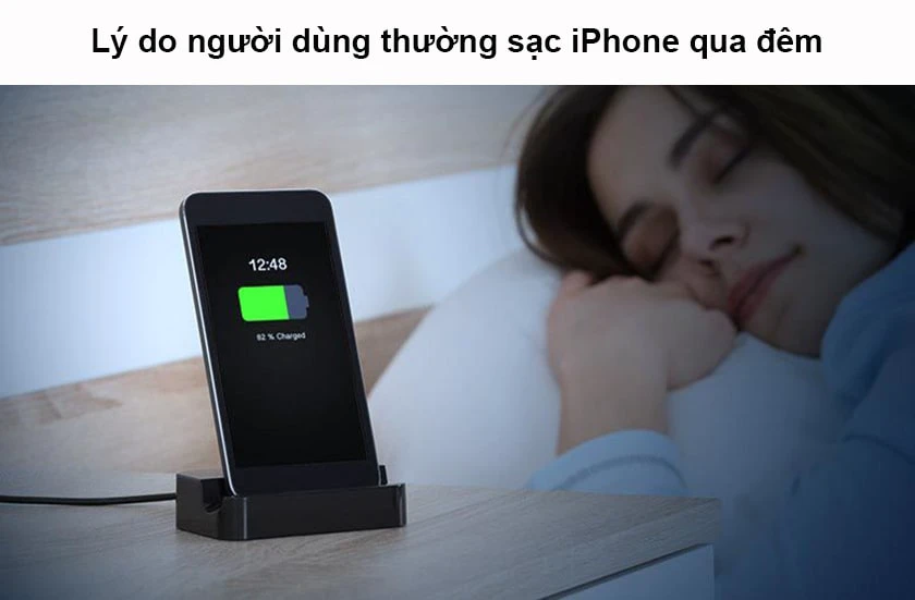 L&yacute; do người d&ugrave;ng thường sạc iPhone qua đ&ecirc;m&nbsp;