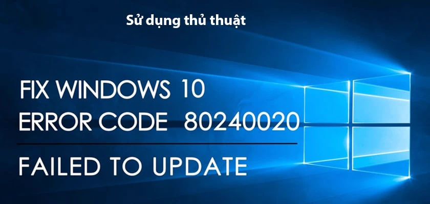 Sử dụng thủ thuật để khắc phục tình trạng không update được Win 10