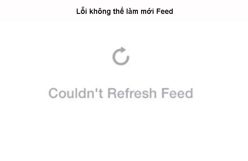 Khắc phục lỗi không tải được/ lỗi không thể làm mới Feed