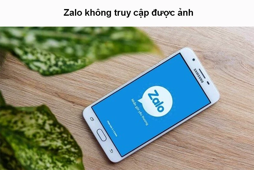 Tại sao zalo kh&ocirc;ng truy cập được ảnh?
