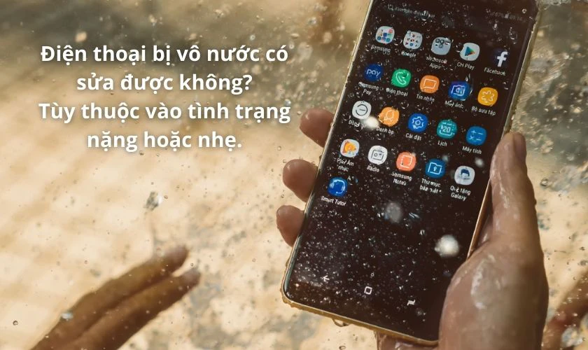 Điện thoại c&oacute; sửa được kh&ocirc;ng t&ugrave;y v&agrave;o mức độ ngấm nước