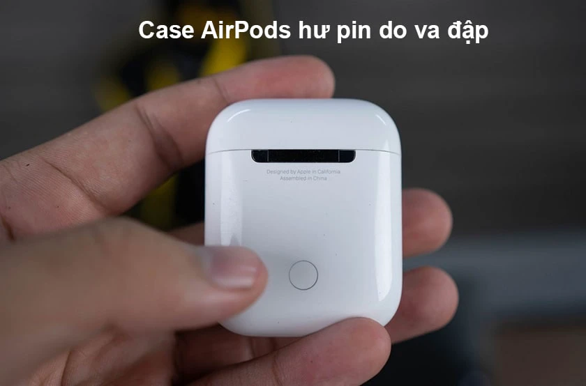 Lỗi pin trên case khiến AirPods sạc không vào pin
