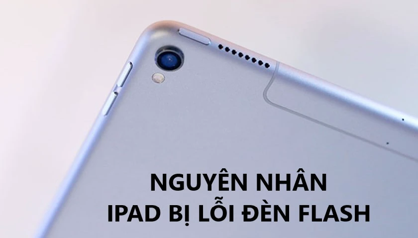Nguyên nhân lỗi flash iPad