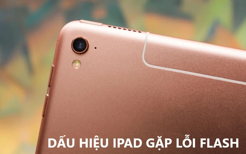 Dấu hiệu lỗi flash iPad