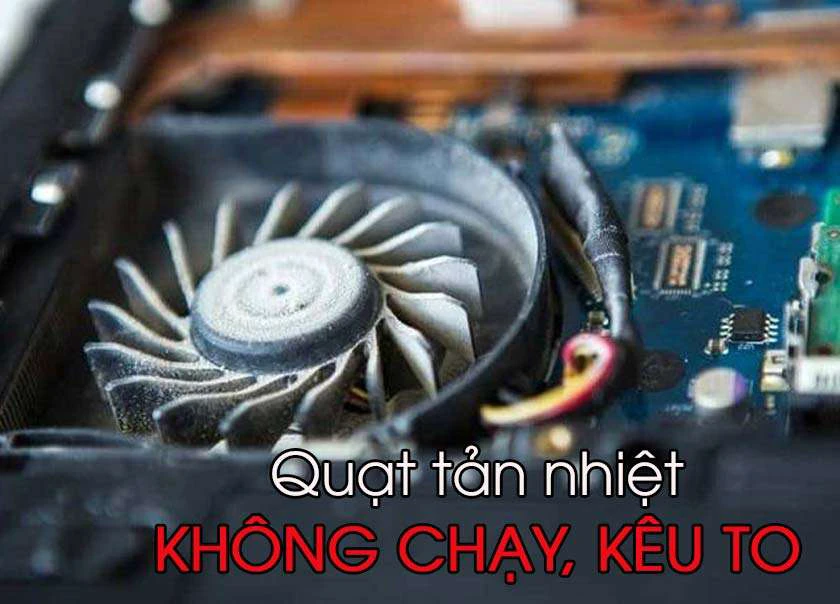 Lỗi quạt tản nhiệt laptop kêu to, không chạy