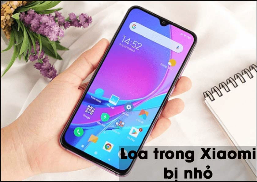 Lỗi loa trong, loa thoại Xiaomi bị nhỏ, bị rè