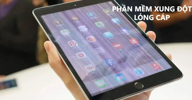 màn hình iPad bị sọc đen, trắng, xanh, sọc ngang mờ, bị giật, chập chờn
