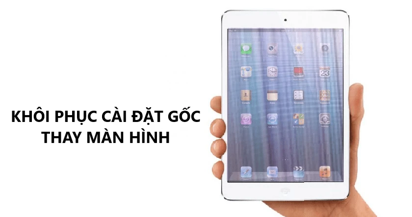Cách sửa  màn hình iPad bị sọc đen, trắng, xanh, sọc ngang mờ, bị giật, chập chờn