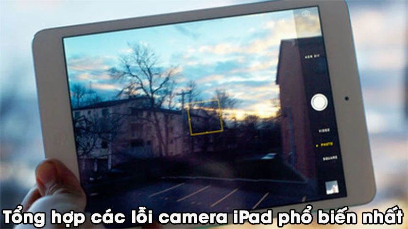 lỗi camera iPad không mở được
