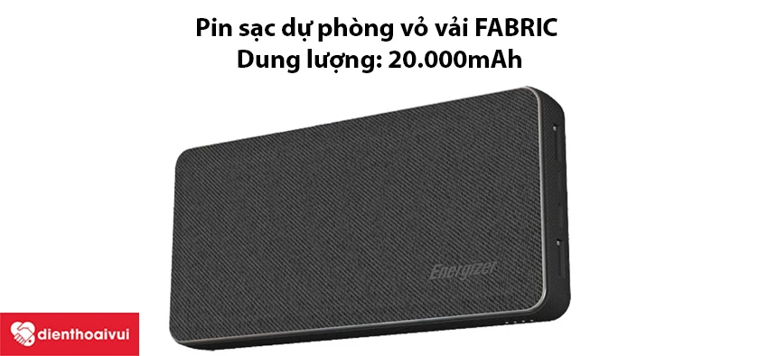 Pin sạc dự ph&ograve;ng Energizer vỏ vải Fabric 20.000mAh