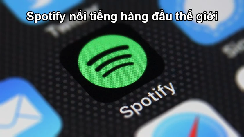 Giới thiệu ứng dụng Spotify l&agrave; g&igrave;?