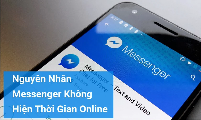 Tại sao Messenger kh&ocirc;ng hiện online mấy ph&uacute;t trước