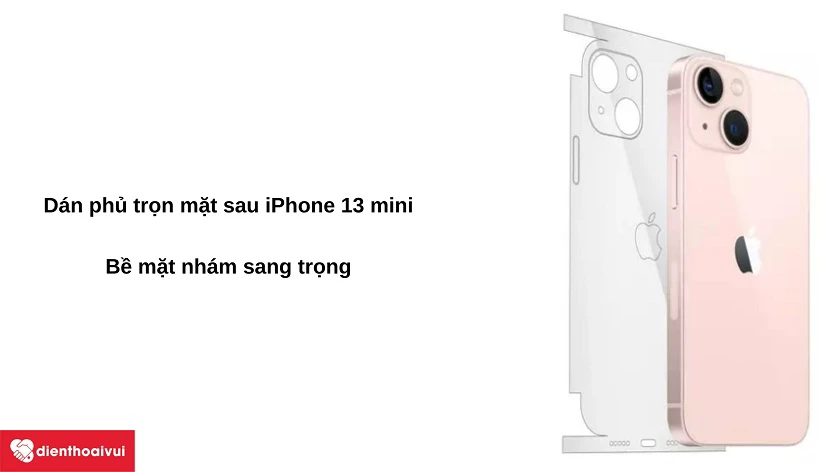 Bao phủ trọn mặt sau với lớp nhám sang trọng