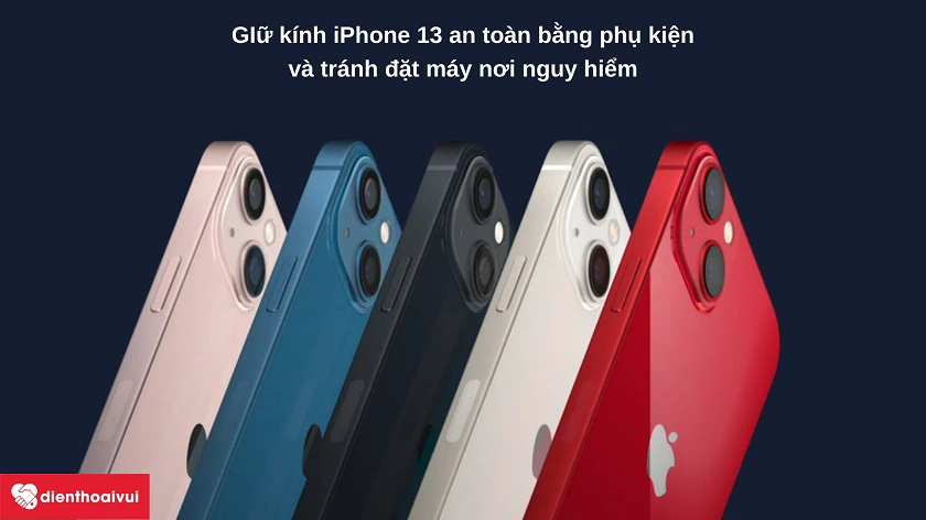 Những y&ecirc;́u t&ocirc;́ nào làm tác đ&ocirc;̣ng đ&ecirc;́n kính iPhone 13? Phòng tránh th&ecirc;́ nào?