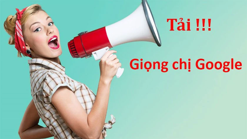 Giọng chị Google l&agrave; g&igrave;?