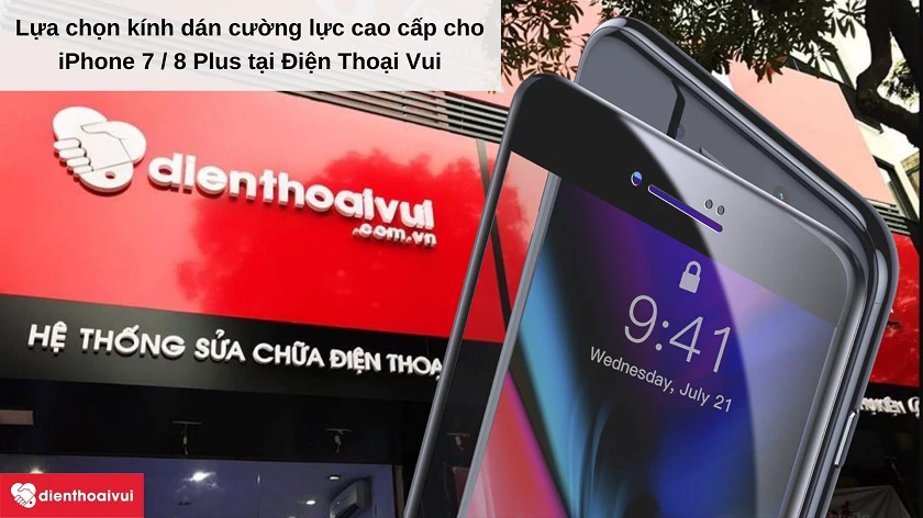 Tại sao n&ecirc;n dán màn hình iPhone 7/8 Plus?