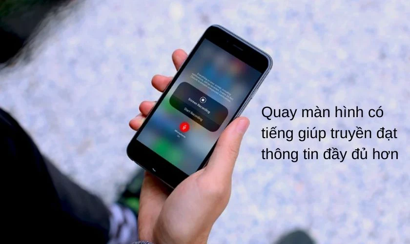 quay m&agrave;n h&igrave;nh c&oacute; &acirc;m thanh, việc truyền tải th&ocirc;ng tin sẽ đầy đủ hơn, gi&uacute;p người kh&aacute;c dễ hiểu hơn.