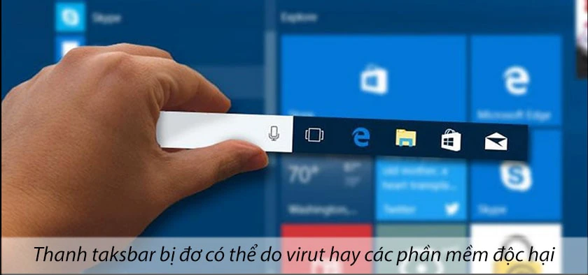 Nguyên nhân khiến thanh taskbar bị đơ trong Win 10