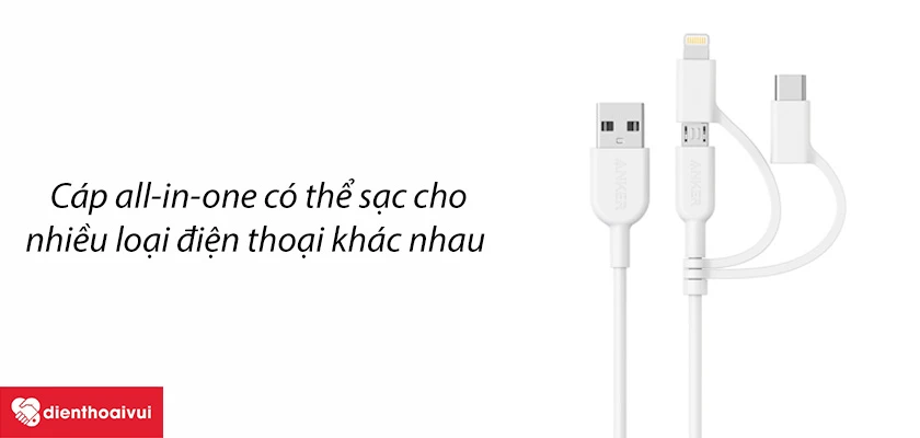 Chọn c&aacute;p All-in-one được t&iacute;ch hợp nhiều loại đầu sạc tiện lợi
